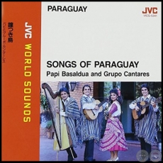 SONGS OF PARAGUAY - PAPI BASALDUA AND GRUPO CANTARES